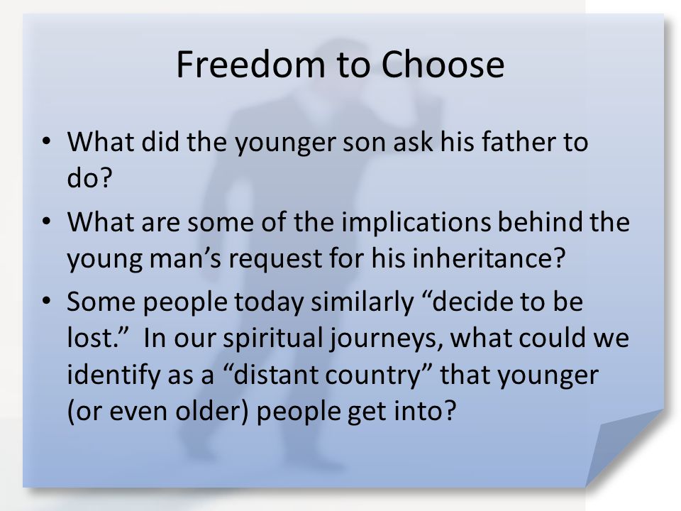 Freedom to Choose What did the younger son ask his father to do.