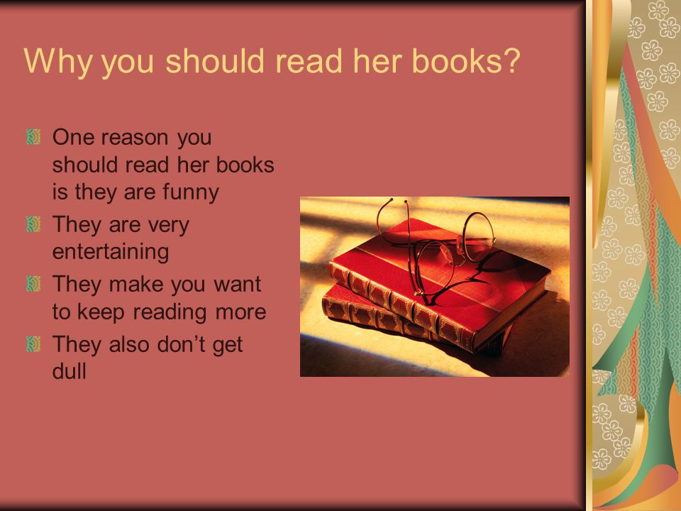 Why you should read her books.