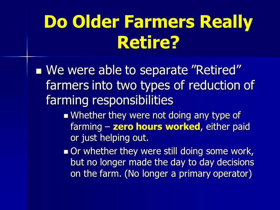 Do Older Farmers Really Retire.