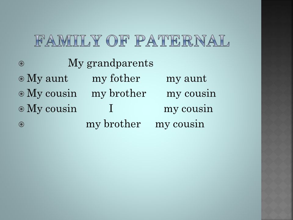  My grandparents  My aunt my fother my aunt  My cousin my brother my cousin  My cousin I my cousin  my brother my cousin