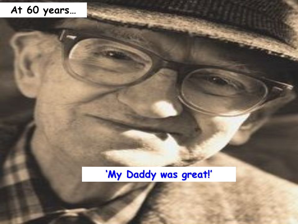‘My Daddy was great!’ At 60 years…