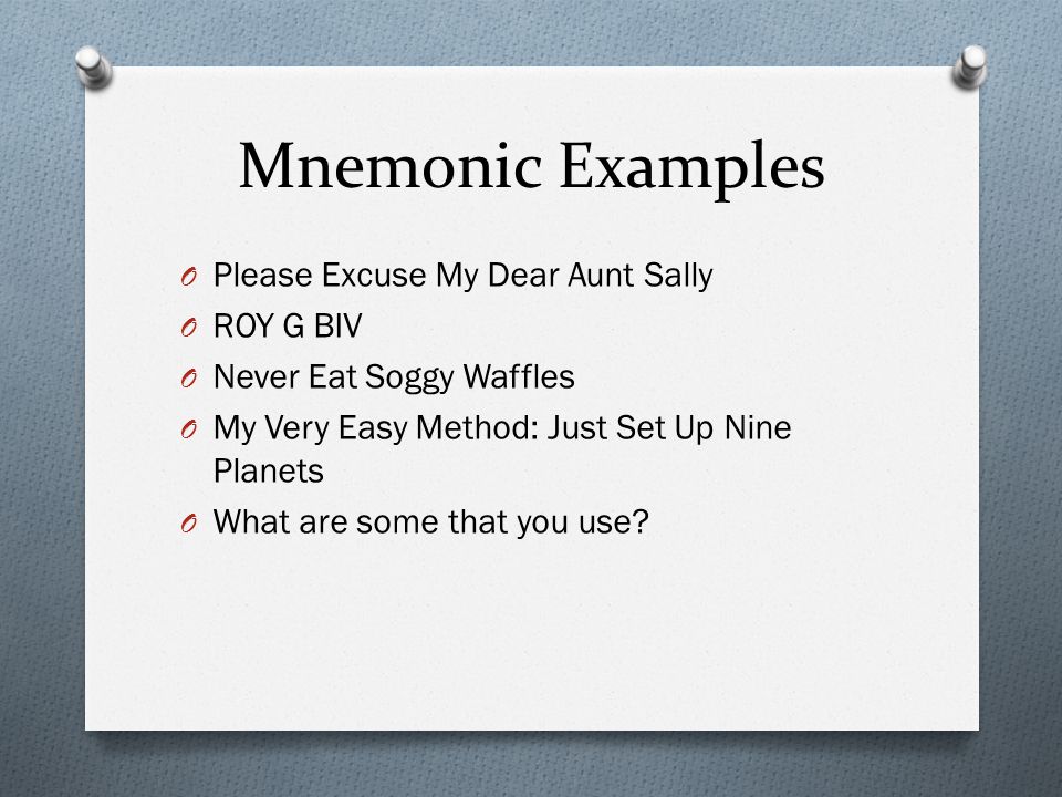 Mnemonics O Every Wonder How Those Geniuses Memorize All The Digits Of Pi Or Huge Lists Of Names And Dates Chances Are They Don T Have Superior Memories Ppt Download