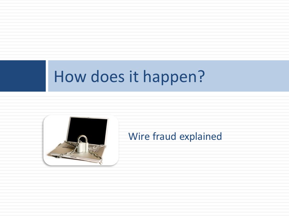 Wire fraud explained How does it happen