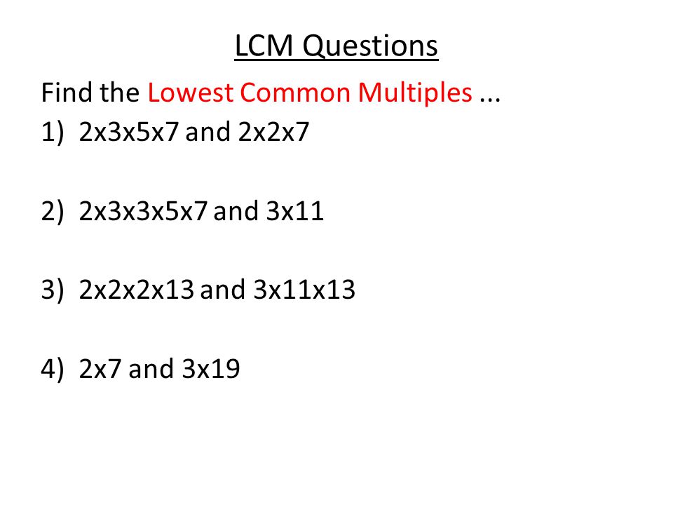 LCM Questions Find the Lowest Common Multiples...
