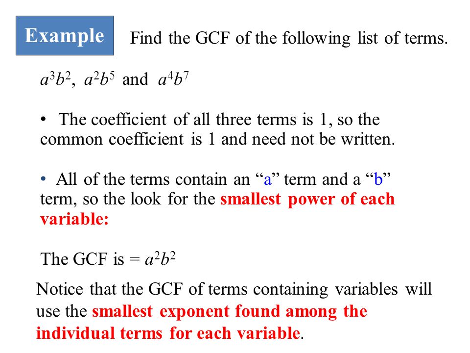 Example Find the GCF of the following list of terms.