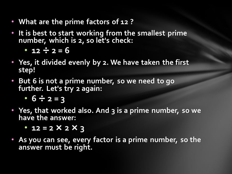 What are the prime factors of 12 . What are the prime factors of 12 .