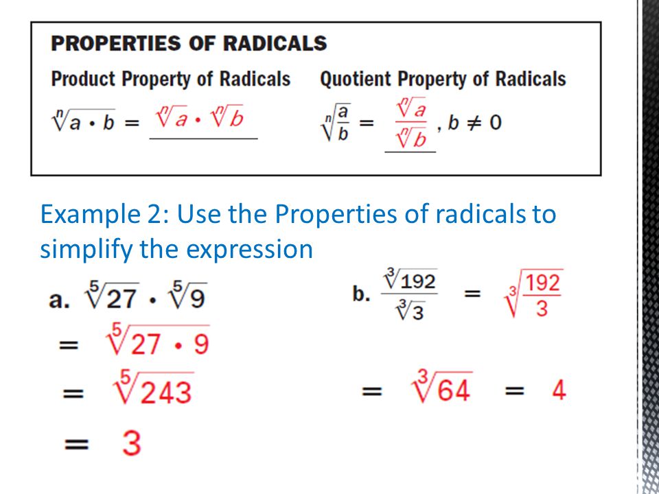 Example 2: Use the Properties of radicals to simplify the expression