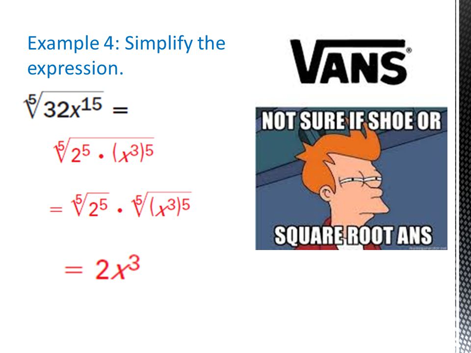 Example 4: Simplify the expression.