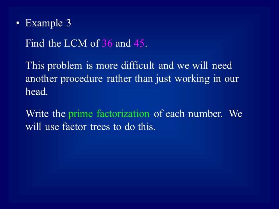 Example 3 This problem is more difficult and we will need another procedure rather than just working in our head.