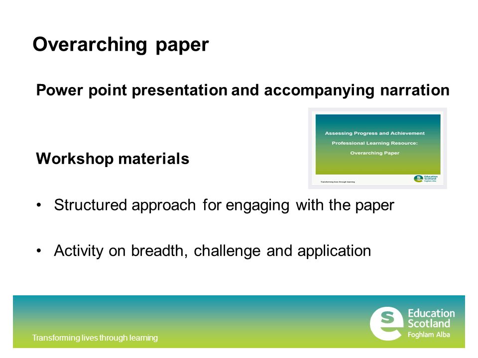 Overarching paper Power point presentation and accompanying narration Workshop materials Structured approach for engaging with the paper Activity on breadth, challenge and application