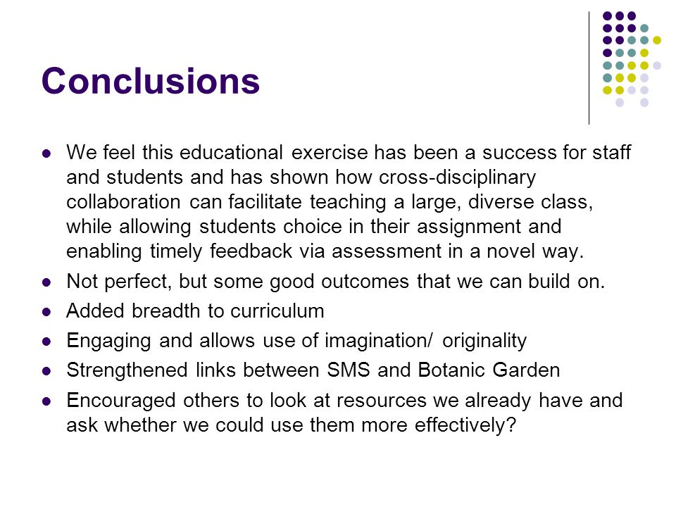 Conclusions We feel this educational exercise has been a success for staff and students and has shown how cross-disciplinary collaboration can facilitate teaching a large, diverse class, while allowing students choice in their assignment and enabling timely feedback via assessment in a novel way.