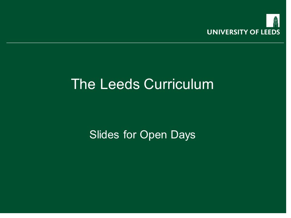 The Leeds Curriculum Slides for Open Days