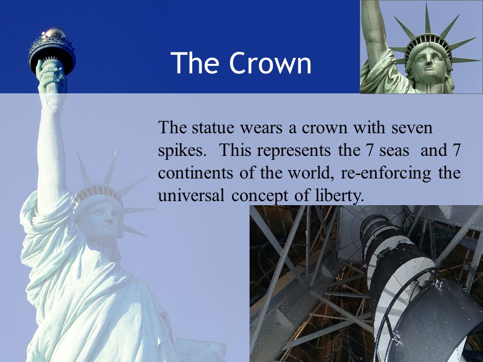 The Crown The statue wears a crown with seven spikes.