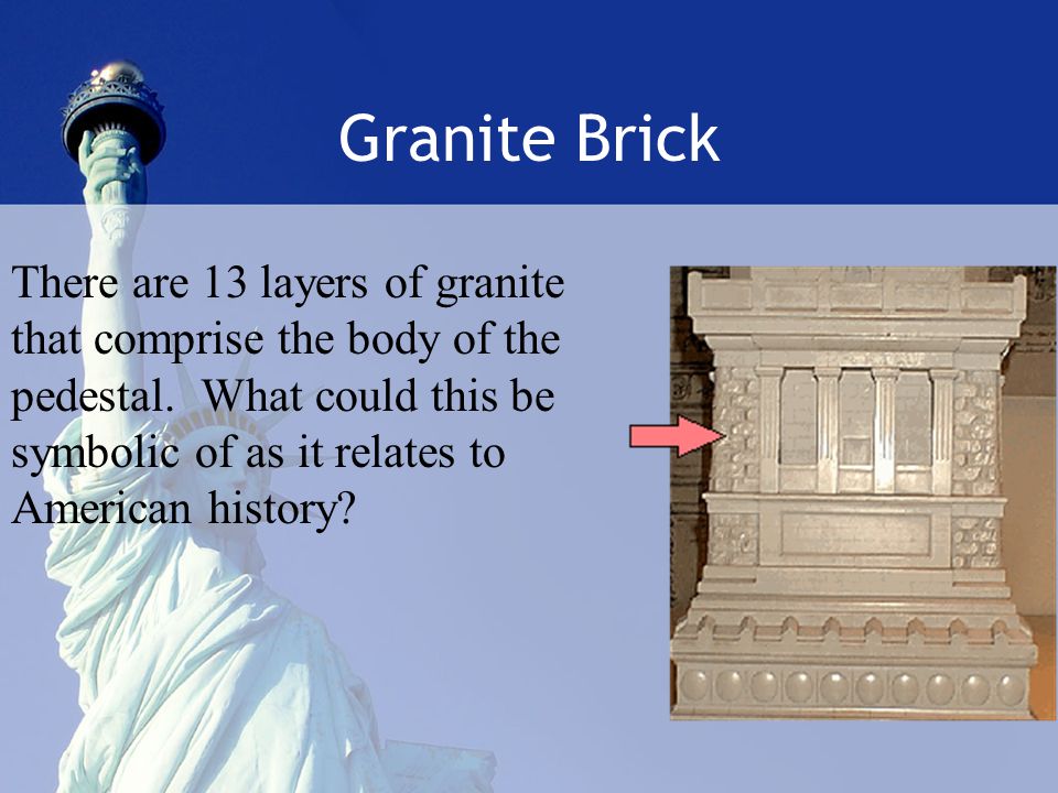 Granite Brick There are 13 layers of granite that comprise the body of the pedestal.