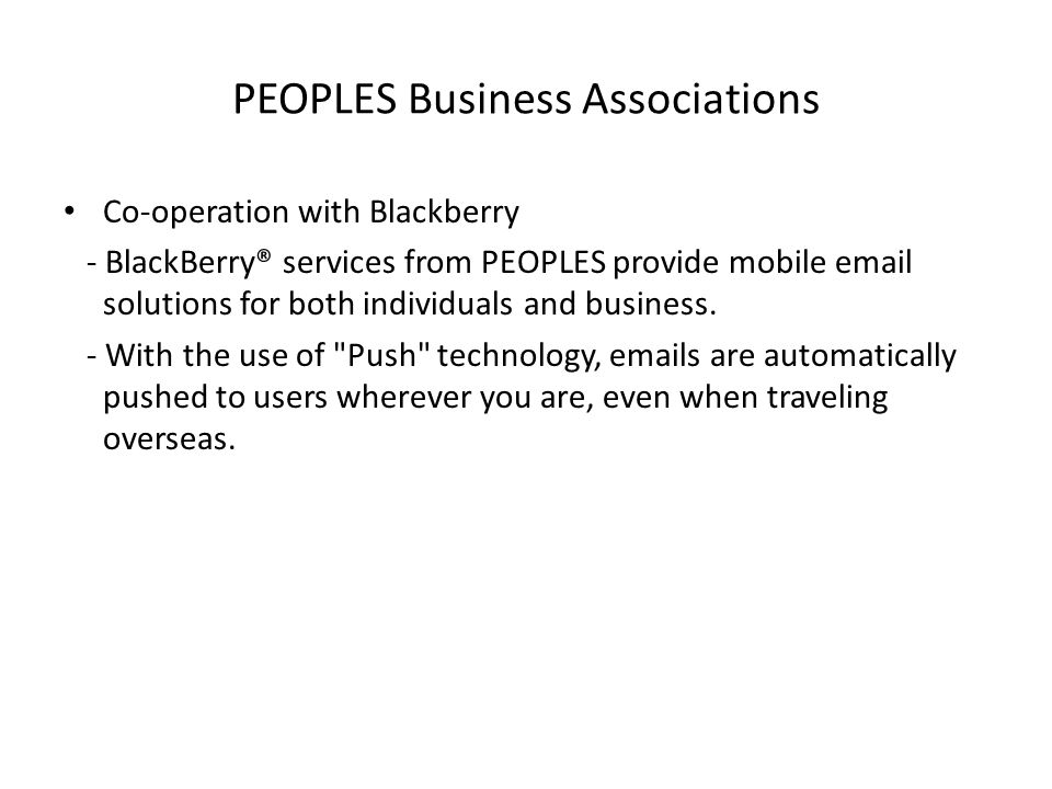 PEOPLES Business Associations Co-operation with Blackberry - BlackBerry® services from PEOPLES provide mobile  solutions for both individuals and business.