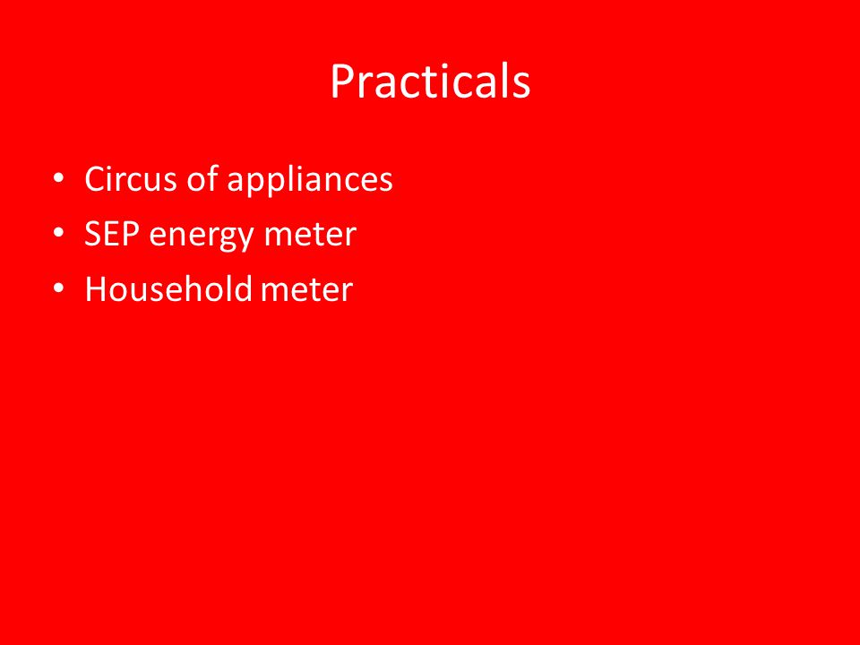 Practicals Circus of appliances SEP energy meter Household meter