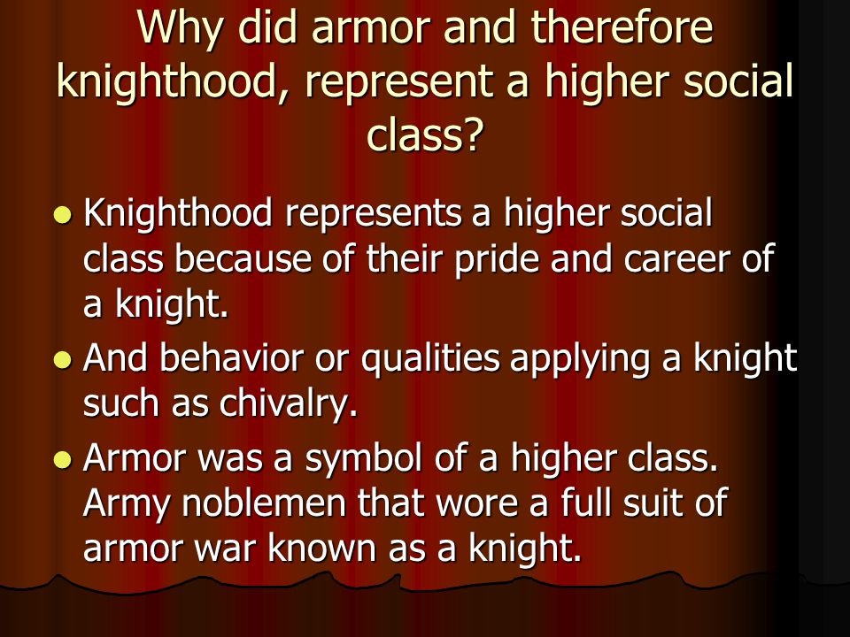Why did armor and therefore knighthood, represent a higher social class.