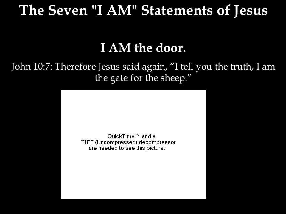 The Seven I AM Statements of Jesus I AM the door.