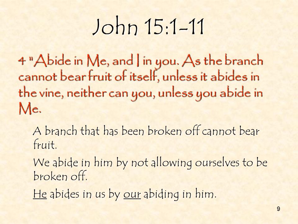 9 4 Abide in Me, and I in you.