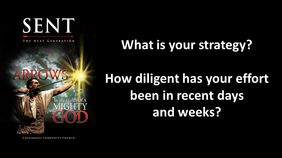 What is your strategy How diligent has your effort been in recent days and weeks