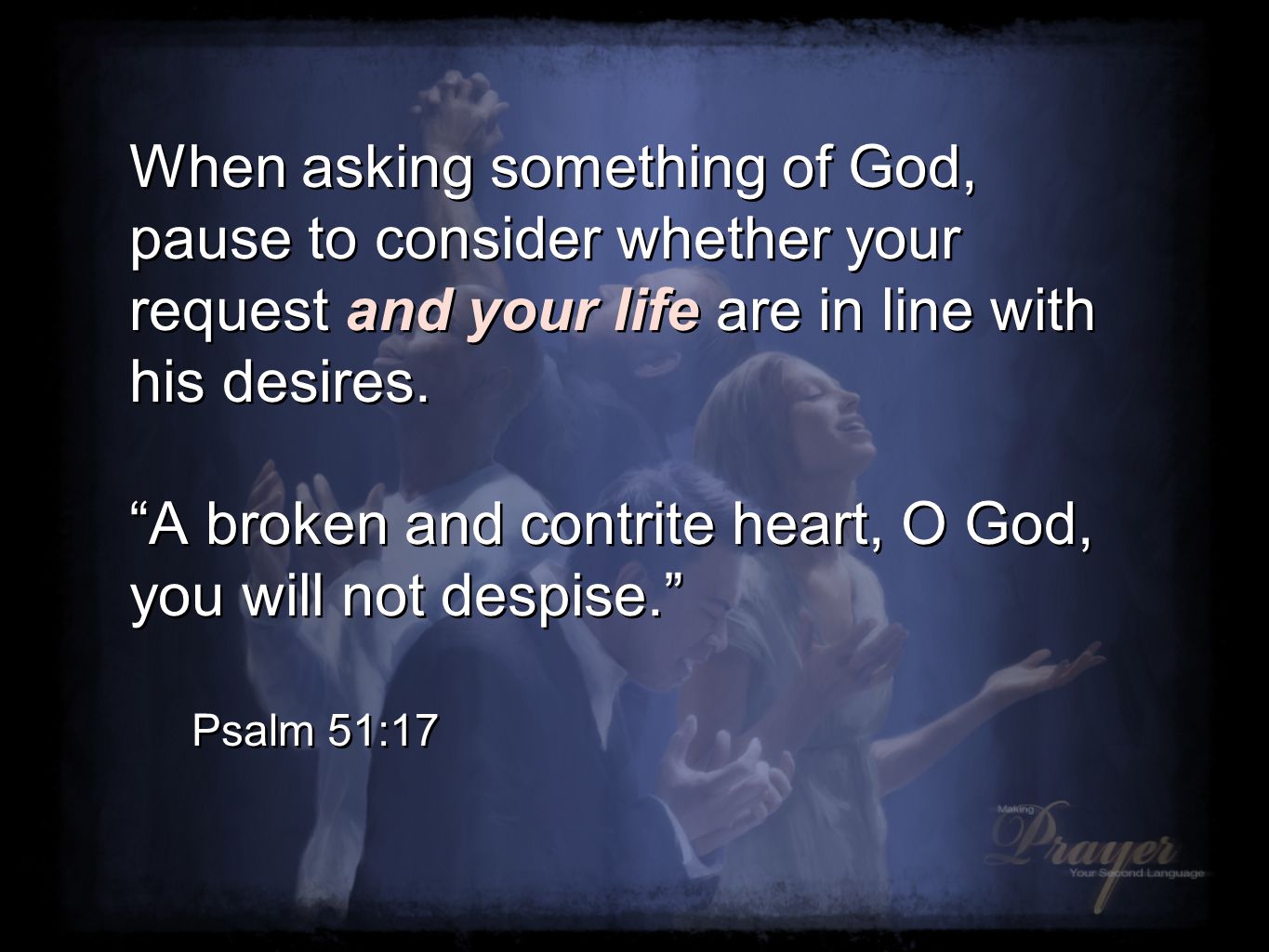 When asking something of God, pause to consider whether your request and your life are in line with his desires.
