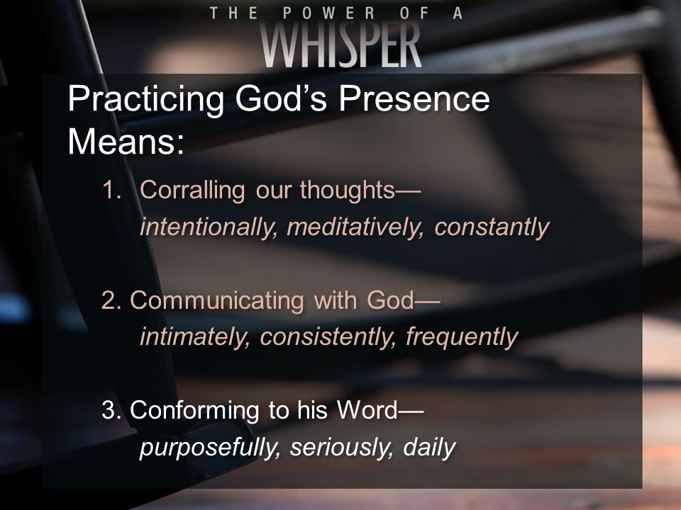 1.Corralling our thoughts— intentionally, meditatively, constantly 2.