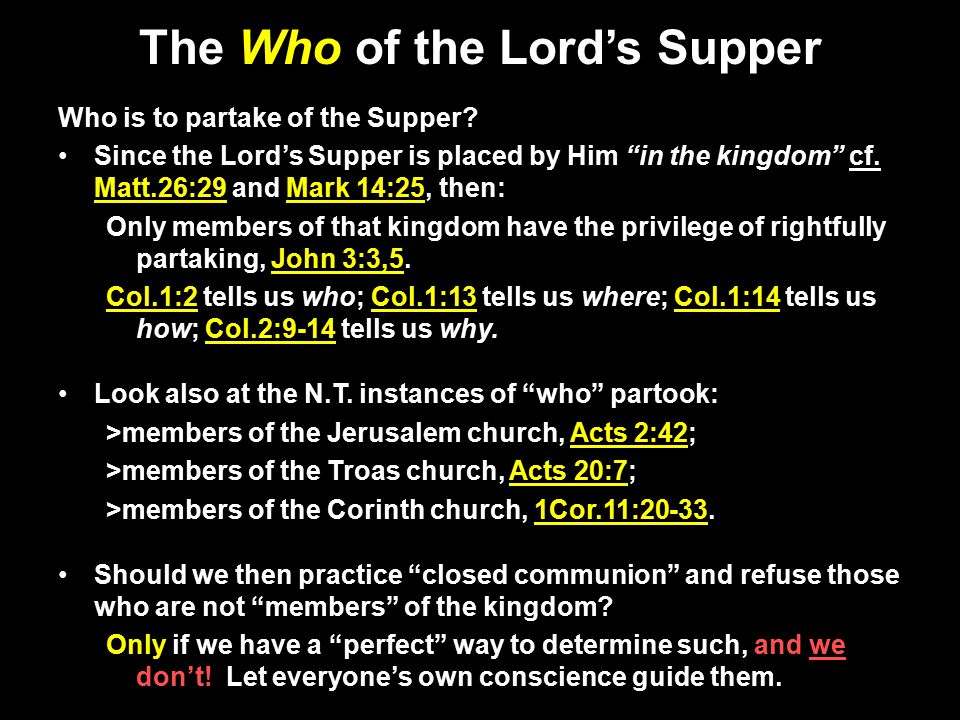 The Who of the Lord’s Supper Who is to partake of the Supper.