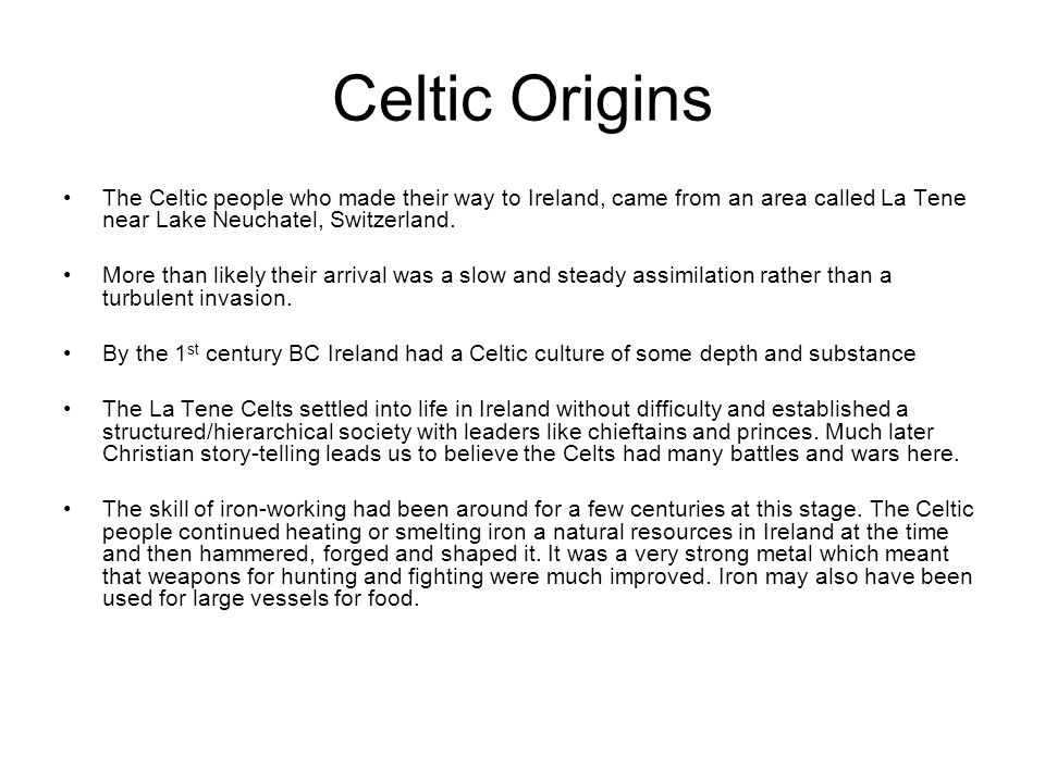 The Iron Age 500 BC – 500 AD The La Tene Celts in Ireland. - ppt download
