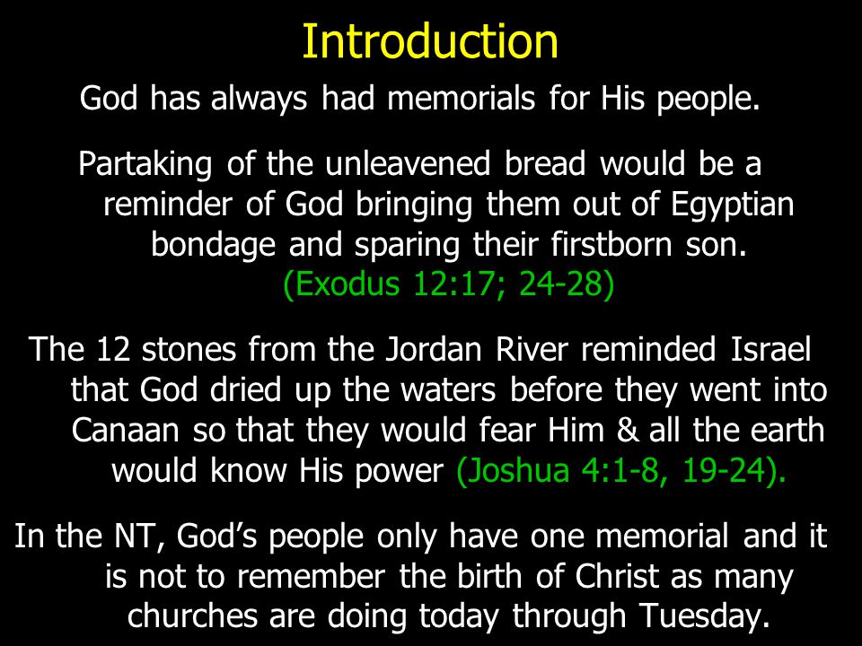 Introduction God has always had memorials for His people.