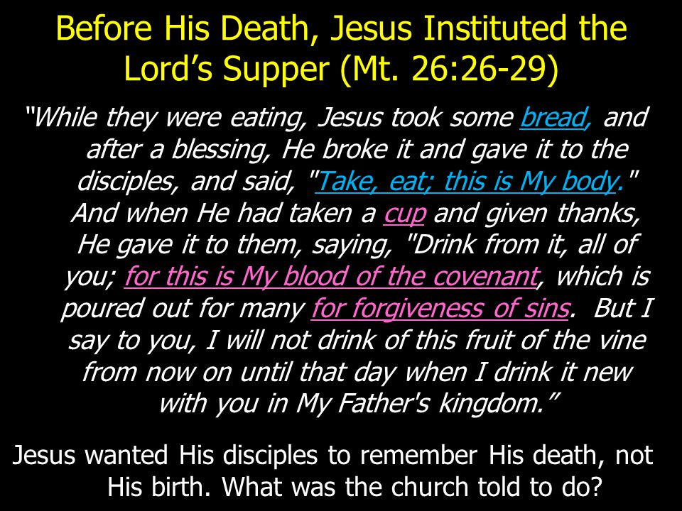 Before His Death, Jesus Instituted the Lord’s Supper (Mt.