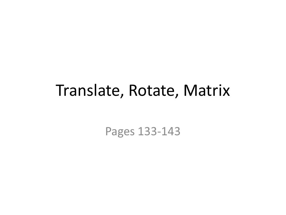 Translate, Rotate, Matrix Pages
