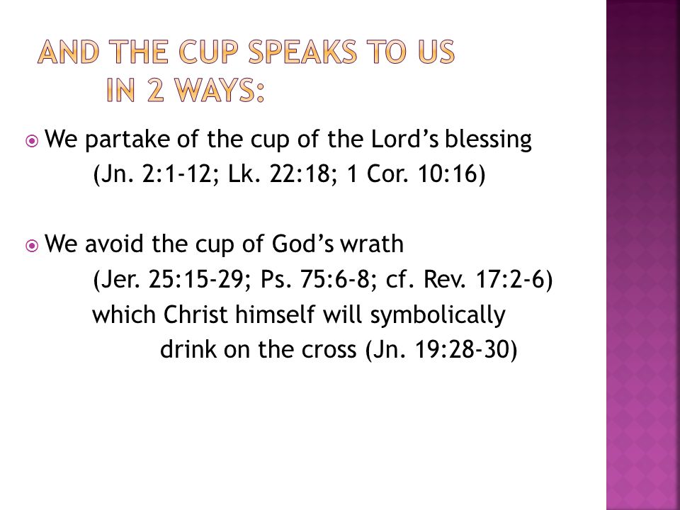  We partake of the cup of the Lord’s blessing (Jn.
