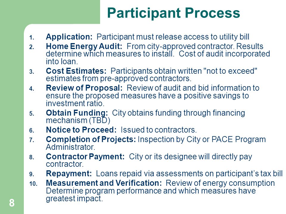 Participant Process 8 1. Application: Participant must release access to utility bill 2.