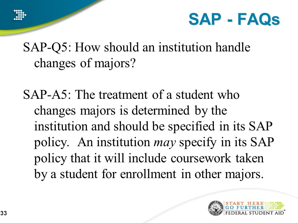 SAP - FAQs SAP-Q5: How should an institution handle changes of majors.