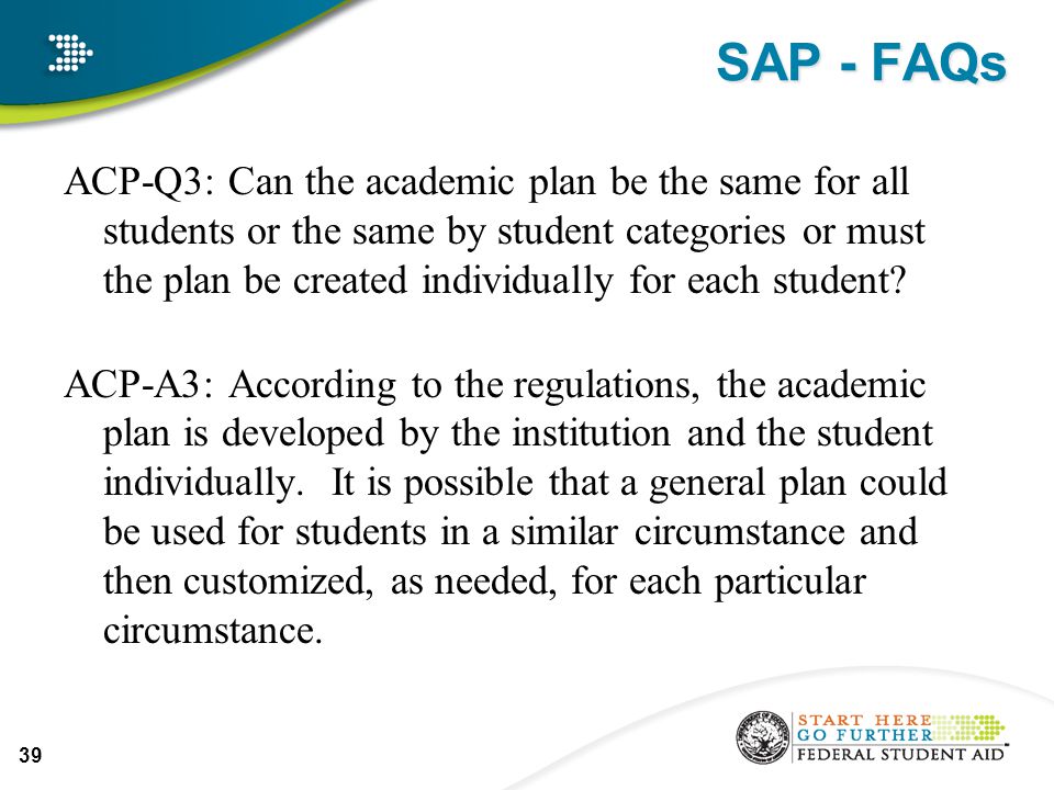 SAP - FAQs ACP-Q3: Can the academic plan be the same for all students or the same by student categories or must the plan be created individually for each student.