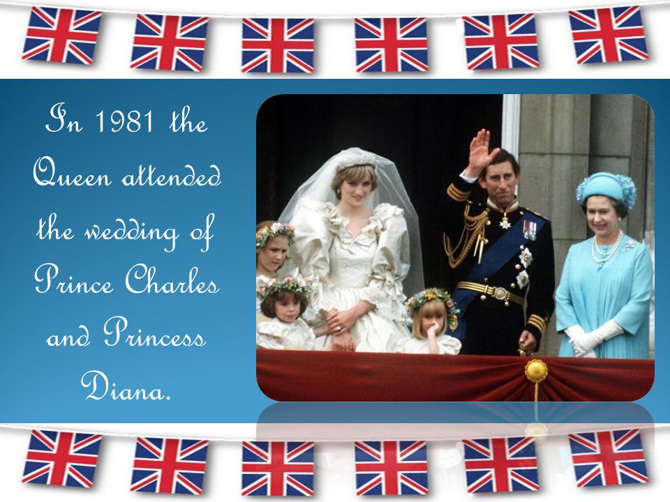 In 1981 the Queen attended the wedding of Prince Charles and Princess Diana.