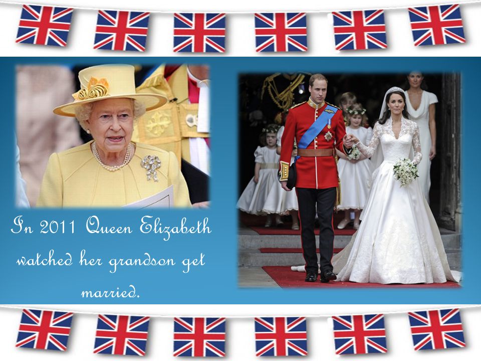 In 2011 Queen Elizabeth watched her grandson get married.
