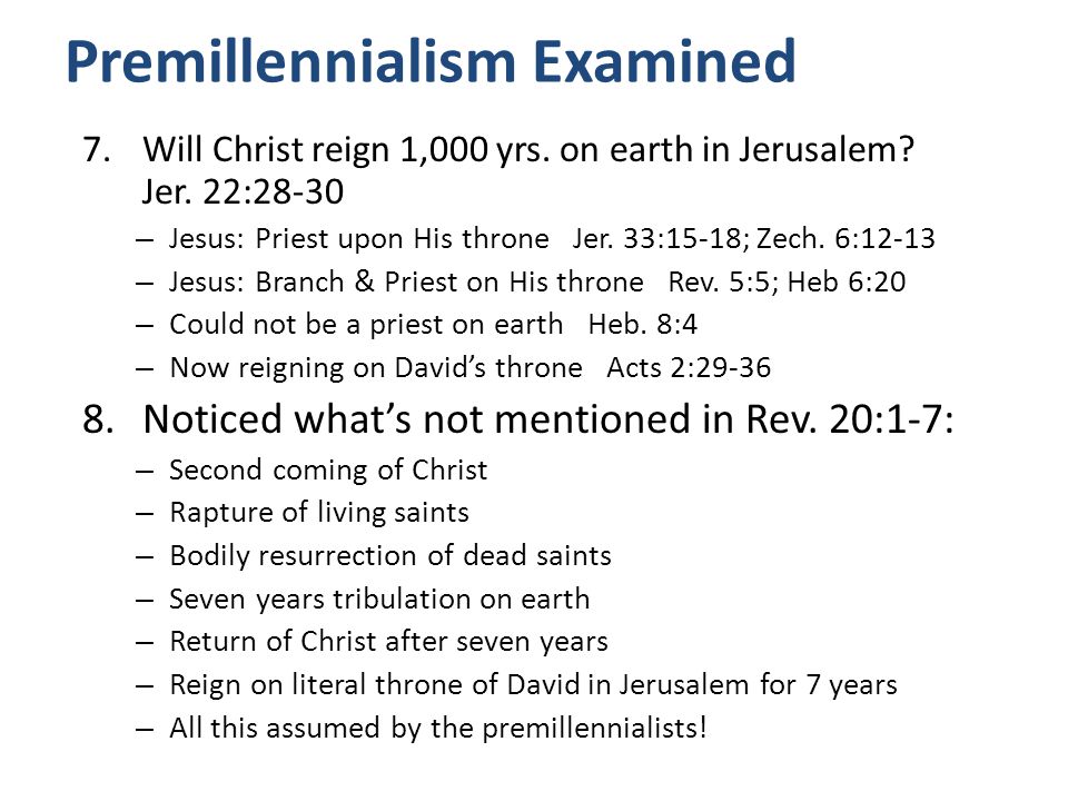 Premillennialism Examined 7.Will Christ reign 1,000 yrs.