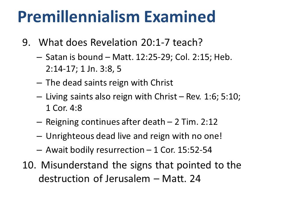 Premillennialism Examined 9.What does Revelation 20:1-7 teach.