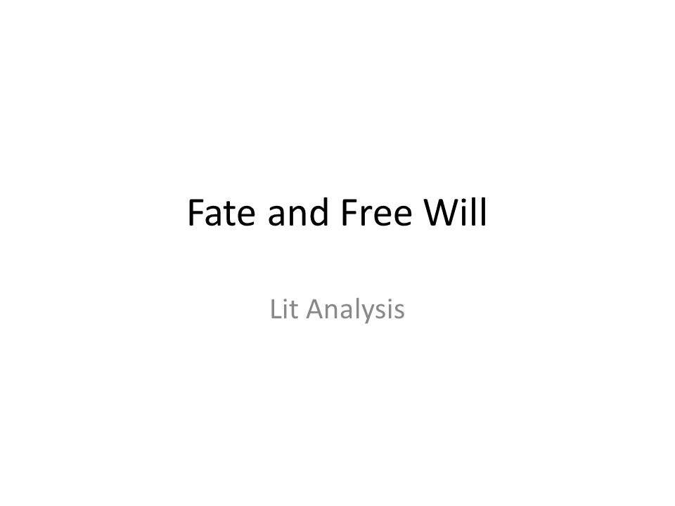 Fate and Free Will Lit Analysis