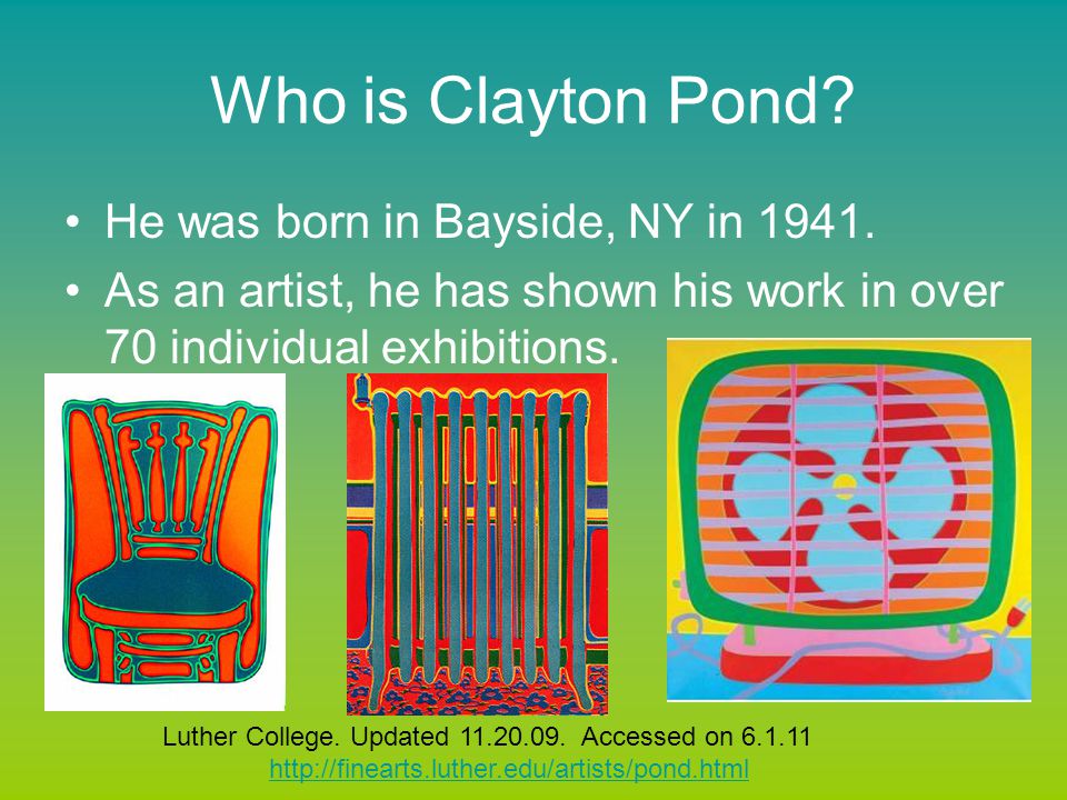 Who is Clayton Pond. He was born in Bayside, NY in
