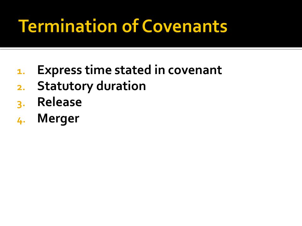 1. Express time stated in covenant 2. Statutory duration 3. Release 4. Merger