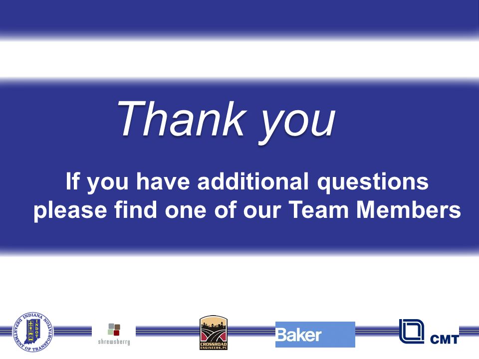 Thank you If you have additional questions please find one of our Team Members