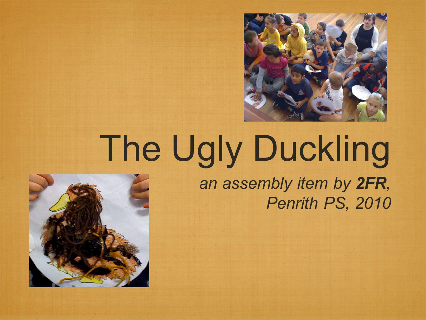 The Ugly Duckling an assembly item by 2FR, Penrith PS, 2010