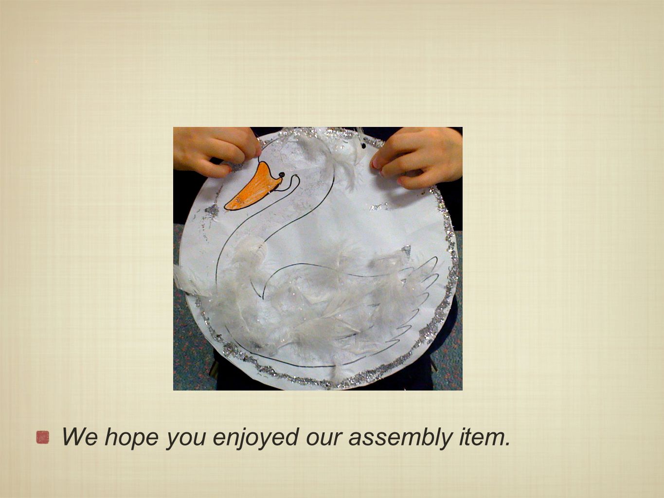 x We hope you enjoyed our assembly item.