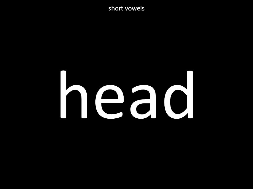 head short vowels