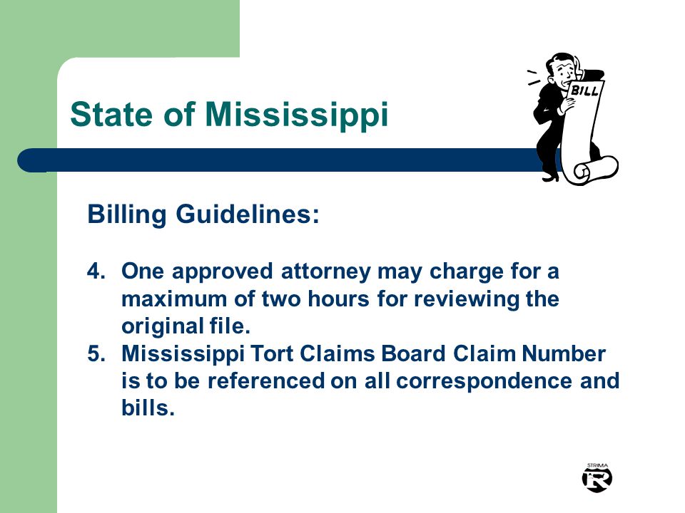 State of Mississippi Billing Guidelines: 4.One approved attorney may charge for a maximum of two hours for reviewing the original file.