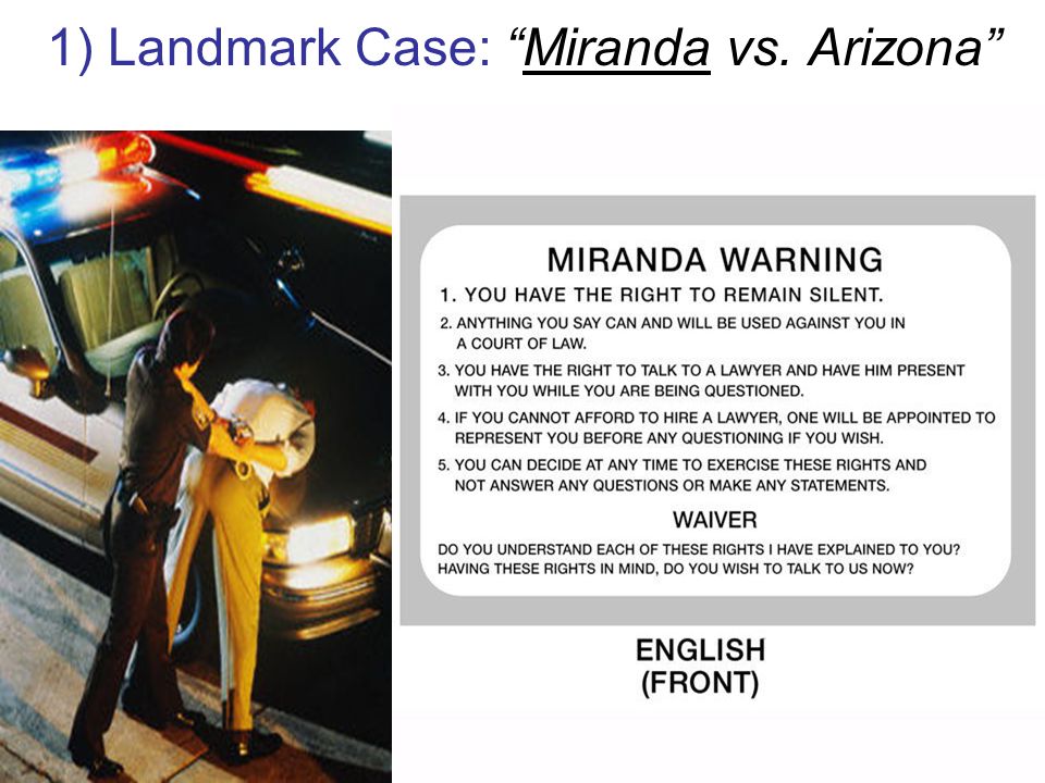 1) Landmark Case: Miranda vs. Arizona