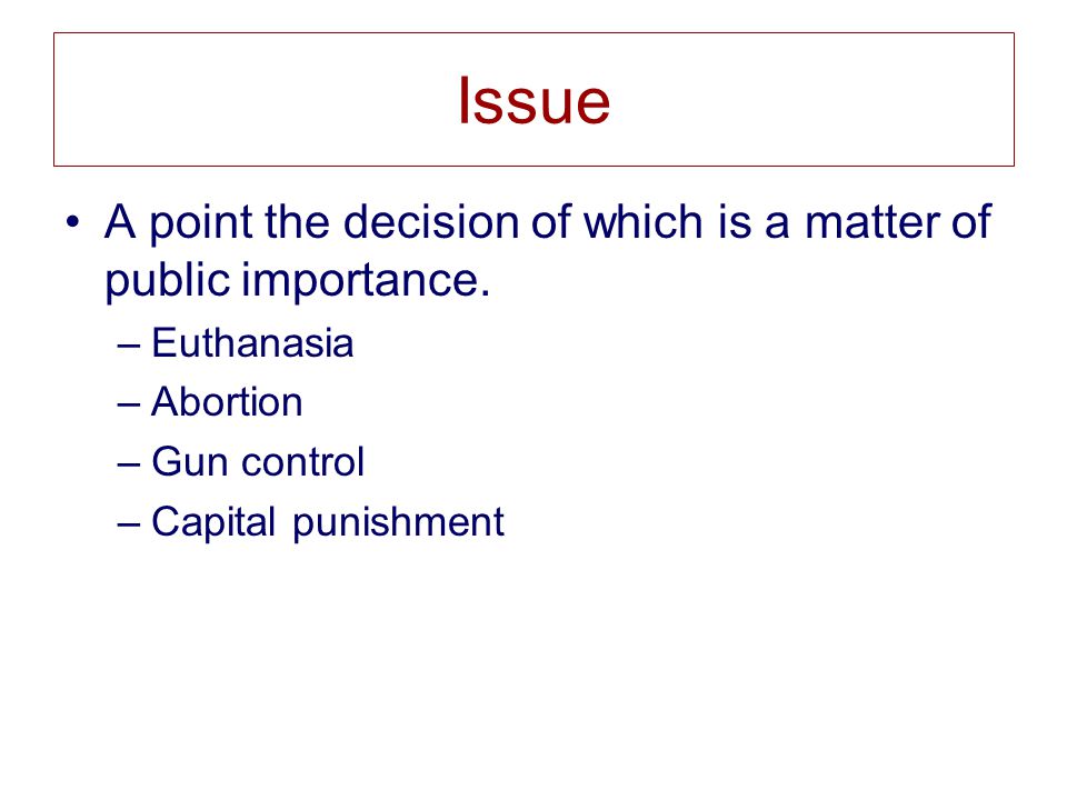 Issue A point the decision of which is a matter of public importance.