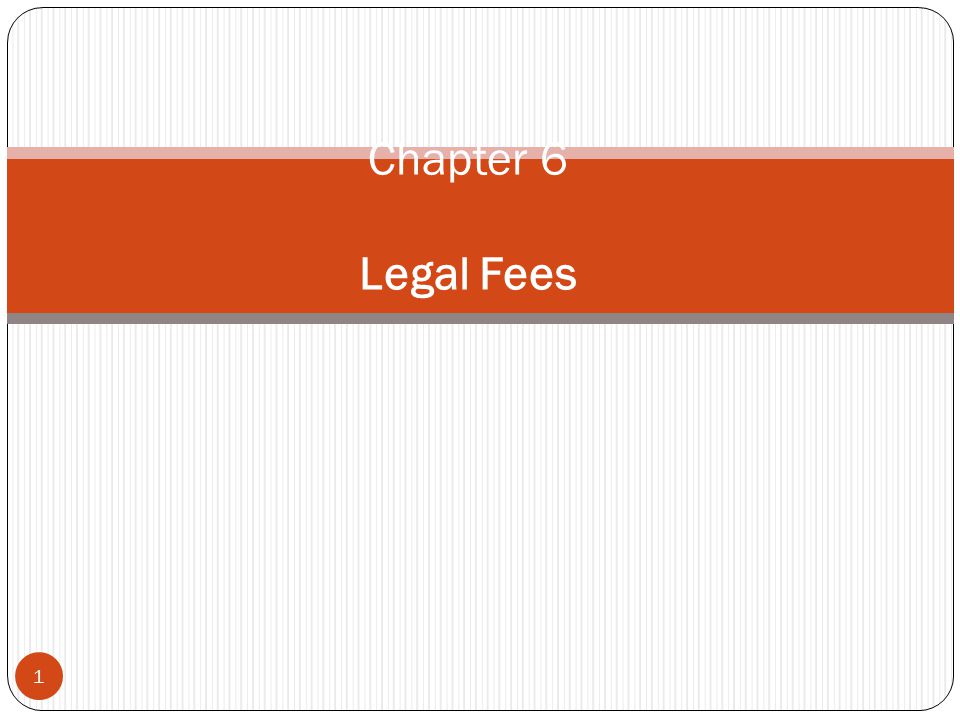1 Chapter 6 Legal Fees